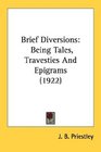 Brief Diversions Being Tales Travesties And Epigrams