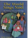 The World Sings Noel Christmas Story in Global Song  Singers Edition