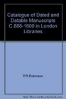 Catalogue of Dated and Datable Manuscripts C8881600 in London Libraries