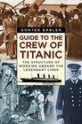 Guide to the Crew of Titanic: The Structure of Working Aboard the Unsinkable Ship