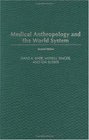 Medical Anthropology and the World System  Second Edition