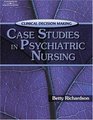 Clinical Decision Making Case Studies in Psychiatric Nursing