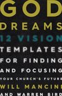 God Dreams 12 Vision Templates for Finding and Focusing Your Church's Future