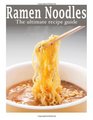 Ramen Noodles The Ultimate Recipe Guide