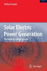 Solar Electric Power Generation  Photovoltaic Energy Systems Modeling of Optical and Thermal Performance Electrical Yield Energy Balance Effect on Reduction of Greenhouse Gas Emissions
