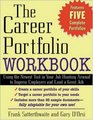 The Career Portfolio Workbook Using the Newest Tool in Your JobHunting Arsenal to Impress Employers and Land a great Job