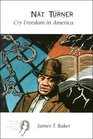 Nat Turner Cry Freedom in America Creators of the American Mind Series Volume I