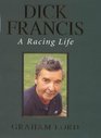 Dick Francis A Racing Life