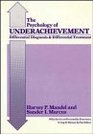 The Psychology of Underachievement  Differential Diagnosis and Differential Treatment