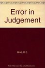 Error in Judgement