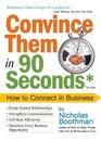 Convince Them in 90 Seconds or Less How to Connect in Business