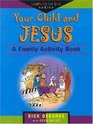 Your Child and Jesus A Family Activity Book