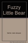 Fuzzy Little Bear