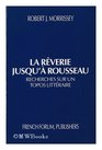 LA Reverie Jusqu'a Rousseau Recherches Sur UN Topos Litteraire