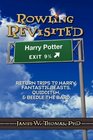 Rowling Revisited: Return Trips to Harry, Fantastic Beasts, Quidditch, & Beedle the Bard