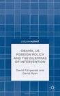 Obama US Foreign Policy and the Dilemmas of Intervention