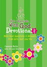 Hot Chocolate With God Devotional 2 More Real Questions  Answers from Girls Just Like You
