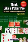 Think Like a Poker Pro How to Study Plan and Play Like a Professional