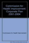Commission for Health Improvement Corporate Plan 20012004