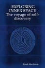 EXPLORING INNER SPACE The voyage of selfdiscovery