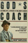 God's Coach The Hymns Hype and Hypocrisy of Tom Landry's Cowboys