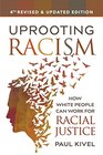 Uprooting Racism  4th edition How White People Can Work for Racial Justice