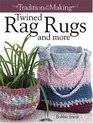 Twined Rag Rugs  More