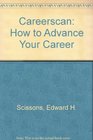 Careerscan How to Advance Your Career