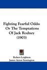 Fighting Fearful Odds Or The Temptations Of Jack Rodney