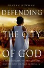 Defending the City of God A Medieval Queen the First Crusades and the Quest for Peace in Jerusalem