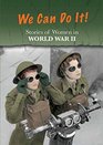 Stories of Women in World War II We Can Do It