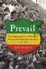 Prevail The Inspiring Story of Ethiopia's Victory over Mussolini's Invasion 19351941