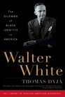 Walter White The Dilemma of Black Identity in America