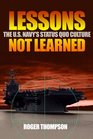 Lessons Not Learned The US Navy's Status Quo Culture