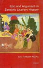 Epic and Argument in Sanskrit Literary History Essays in Honour of Robert P Goldman