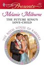 The Future King's Love-Child (Royal House of Karedes) (Harlequin Presents, No 2875)