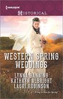 Western Spring Weddings The City Girl and the Rancher / His Springtime Bride / When a Cowboy Says I Do