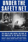 Under the Safety New The Health and Social Welfare of the Homeless in the United States