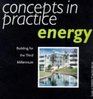 Concepts in Practice Energy