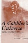 A Cobbler's Universe Religion Poetry and Performance in the Life of a South Italian Immigrant