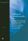 Trading on Commonwealth Ties A Review of the Structure of Commonwealth Trade and the Scope for Developing Linkages and Trade in the Commonwealth