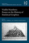 Visible Numbers Essays on the History of Statistical Graphics