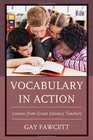 Vocabulary in Action Lessons from Great Literacy Teachers