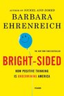 Bright-Sided: How Positive Thinking is Undermining America