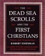 The Dead Sea Scrolls and the First Christians Essays and Translations