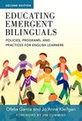 Educating Emergent Bilinguals Policies Programs and Practices for English Learners