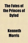 The Fates of the Princes of Dyfed