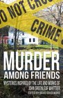 Murder Among Friends Mysteries Inspired by the Life and Works of John Greenleaf Whittier
