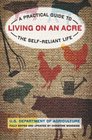 Living on an Acre, 2nd: A Practical Guide to the Self-Reliant Life