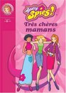 Totally Spies  Tome 4  Trs chres mamans